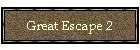 Great Escape 2